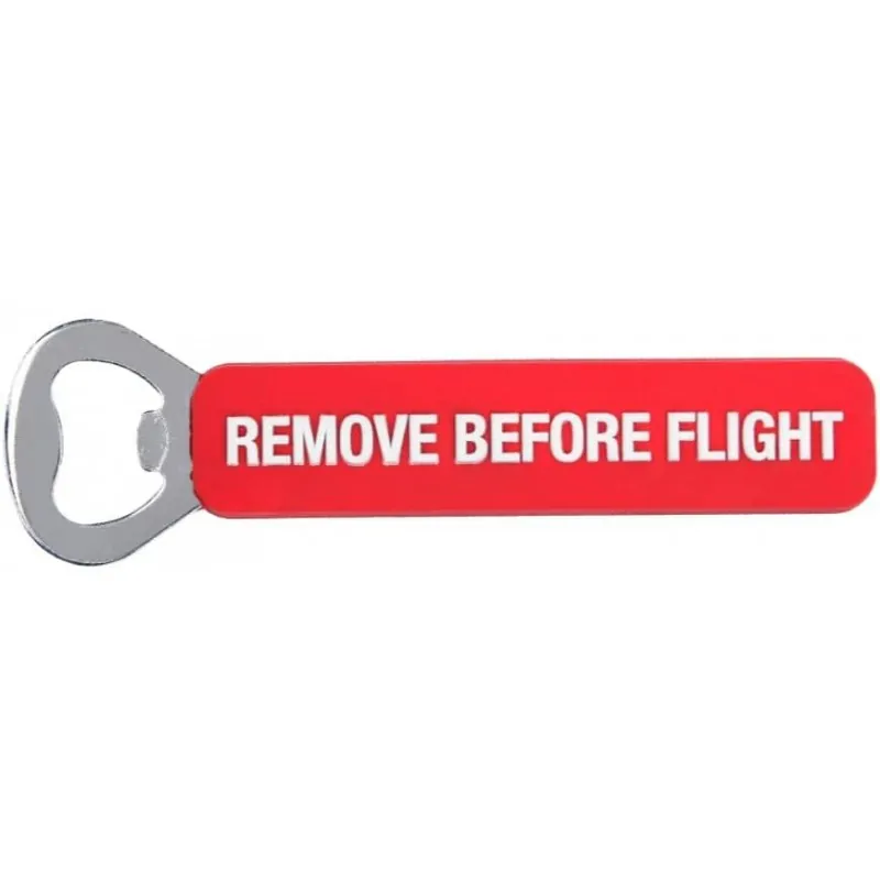 REMOVE BEFORE FLIGHT Bottle Opener